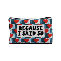 Because I Said So Needlepoint Pillow