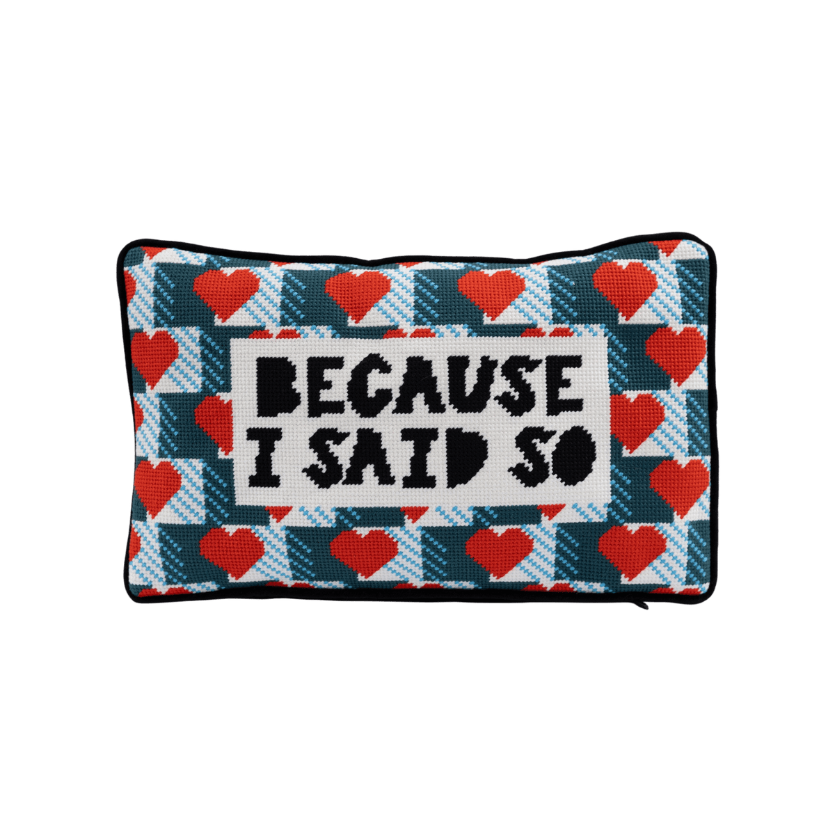 Because I Said So Needlepoint Pillow