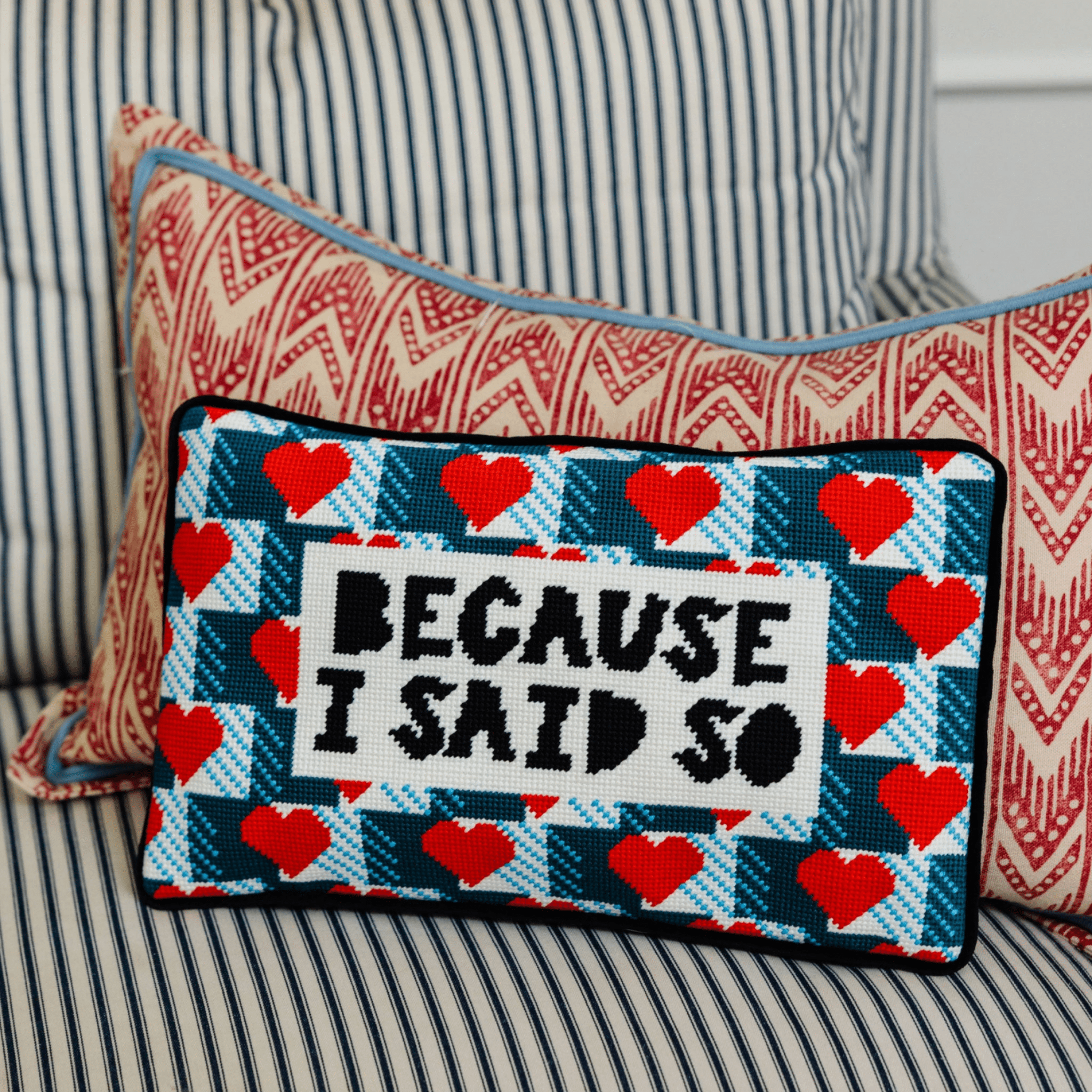 Because I Said So Needlepoint Pillow